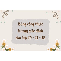 Bảng công thức lượng giác dành cho lớp 10 - 11 - 12