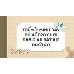 Thuyết minh đầy đủ về trò chơi dân gian Bắt vịt dưới ao