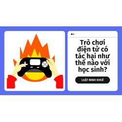 Trò chơi điện tử có tác hại như thế nào với học sinh?