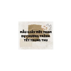 Tải mẫu giấy mời tham dự chương trình Tết Trung Thu
