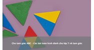 Cho tam giác ABC - Các bài toán hình dành cho lớp 7 về tam giác