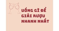 Uống gì để giải rượu nhanh nhất
