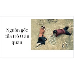 Nguồn gốc của trò Ô ăn quan