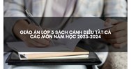 Giáo án lớp 3 sách Cánh Diều tất cả các môn học mới nhất