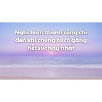 Nghị luận thành công chỉ đến khi chúng ta cố gắng hết sức hay nhất