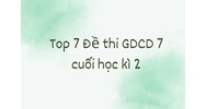 Top 7 Đề thi Giáo dục công dân lớp 7 cuối học kì 2 có đáp án