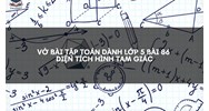 Vở bài tập Toán dành lớp 5 bài 86 Diện tích hình tam giác