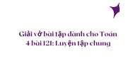 Giải vở bài tập dành cho Toán 4 bài 121: Luyện tập chung