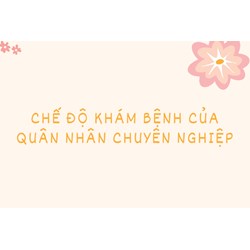 Chế độ khám bệnh của quân nhân chuyên nghiệp