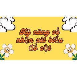 Kỹ năng về nhận xét biểu đồ cột