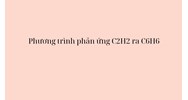 Phương trình phản ứng C2H2 ra C6H6