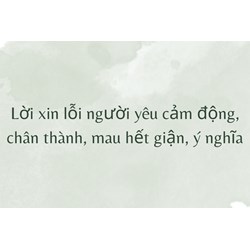 Lời xin lỗi người yêu cảm động, chân thành, mau hết giận, ý nghĩa