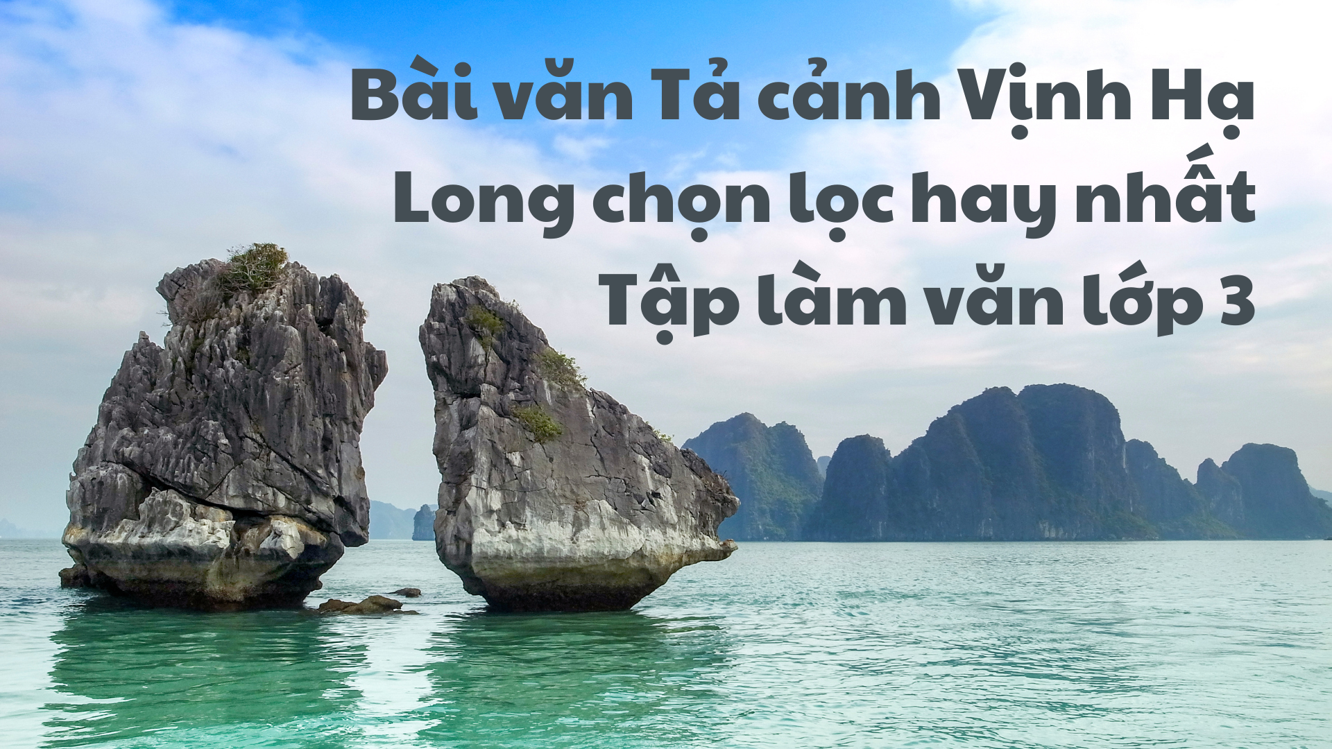 Tả Vịnh Hạ Long - Vẻ Đẹp Thiên Nhiên Kỳ Vĩ Qua Mùa