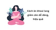 Cách ăn khoai lang giảm cân dễ dàng, hiệu quả