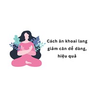 Cách ăn khoai lang giảm cân dễ dàng, hiệu quả