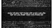 Giải vở bài tập Toán lớp 4 bài 160: Ôn tập về các phép tính với phân số