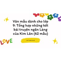 Tổng hợp những kết bài truyện ngắn Làng của Kim Lân - Ngữ văn lớp 9