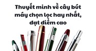 Thuyết minh về cây bút máy chọn lọc hay nhất, đạt điểm cao