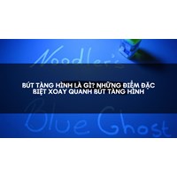 Bút tàng hình là gì? Những điểm đặc biệt xoay quanh bút tàng hình