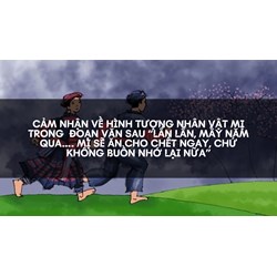 Cảm nhận về hình tượng nhân vật Mị trong  đoạn văn sau “Lần lần, mấy năm qua…. Mị sẽ ăn cho chết ngay, chứ không buồn nhớ lại nữa”