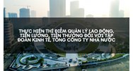 Thực hiện thí điểm quản lý lao động, tiền lương, tiền thưởng đối với tập đoàn kinh tế, tổng công ty nhà nước
