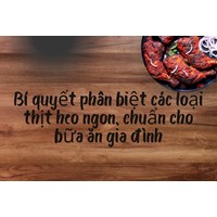 Bí quyết phân biệt các loại thịt heo ngon, chuẩn cho bữa ăn gia đình