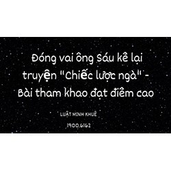 Đóng vai ông Sáu kể lại truyện "Chiếc lược ngà" - Bài tham khảo đạt điểm cao