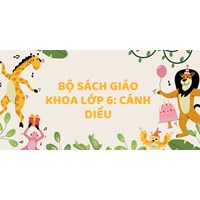 Bộ sách giáo khoa Lớp 6: Cánh diều