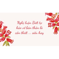 Nghị luận Biết tự hào về bản thân là cần thiết ... siêu hay
