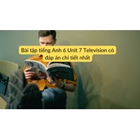 Bài tập tiếng Anh lớp 6 Unit 7 Television có đáp án chi tiết nhất