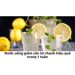 Nước uống giảm cân từ chanh hiệu quả trong 1 tuần