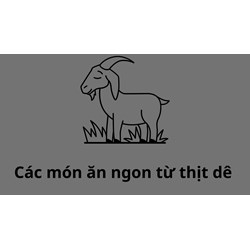 Tổng hợp các món ăn ngon từ thịt dê đơn giản dễ làm không phải ai cũng biết