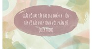 Giải vở bài tập bài 161 Toán 4 : Ôn tập về các phép tính với phân số (tiếp theo)