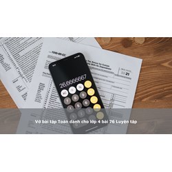 Vở bài tập Toán dành cho lớp 4 bài 76 Luyện tập