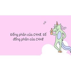 Đồng phân của C4H8. Số đồng phân của C4H8