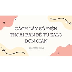 Cách lấy số điện thoại bạn bè từ Zalo đơn giản