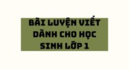 Bài luyện viết dành cho học sinh lớp 1