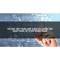 Vở bài tập Toán lớp 5 bài 76 Luyện tập Giải Toán về tỉ số phần trăm