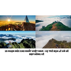 15 ngọn núi cao nhất Việt Nam - Vị trí địa lí và vẻ đẹp hùng vĩ