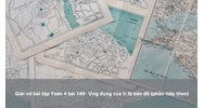 Giải vở bài tập Toán 4 bài 149: Ứng dụng của tỉ lệ bản đồ (phần tiếp theo)