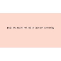 Phiếu bài tập cuối tuần Toán lớp 3 sách Kết nối tri thức với cuộc sống