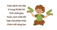 Toán dành cho lớp 4 trang 32 Bài 14: Tính chất giao hoán, tính chất kết hợp của phép nhân Chân trời sáng tạo