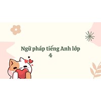 Ngữ pháp tiếng Anh lớp 4: Bài tập và ôn tập