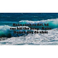 Hoàn cảnh ra đời, bố cục bài thơ Sóng - Xuân Quỳnh đầy đủ nhất