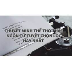 Thuyết minh thể thơ thất ngôn tứ tuyệt chọn lọc hay nhất