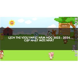 Lịch thi Violympic năm học ‎mới cập nhật chi tiết nhất