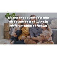 The advantages, disadvantages of living in different kinds of family
