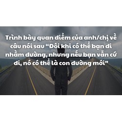 Nghị luận Đôi khi có thể bạn đi nhầm đường … chọn lọc hay nhất