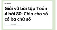 Giải vở bài tập Toán 4 bài 80: Chia cho số có ba chữ số