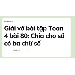 Giải vở bài tập Toán 4 bài 80: Chia cho số có ba chữ số